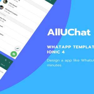 AllUChat Ionic 4 Whatsapp Template